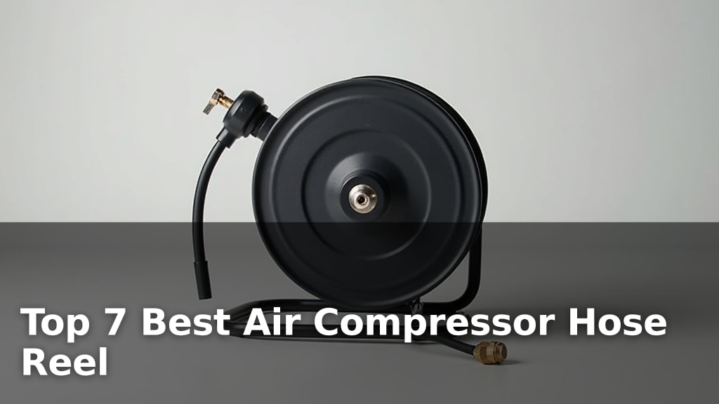Top 7 Best Air Compressor Hose Reel