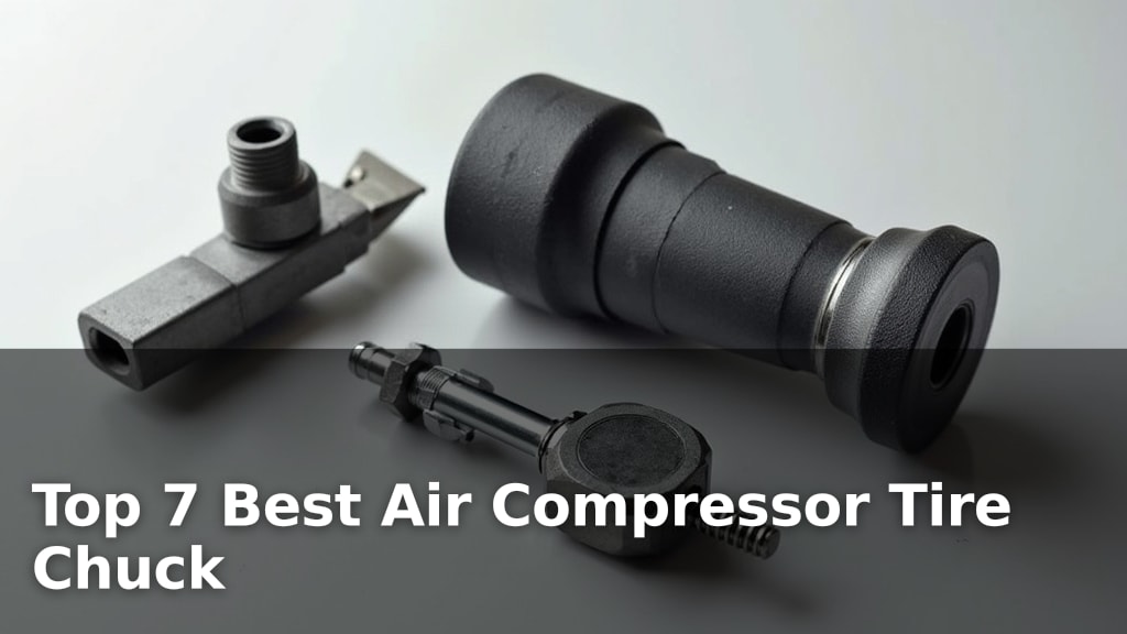 Top 7 Best Air Compressor Tire Chuck