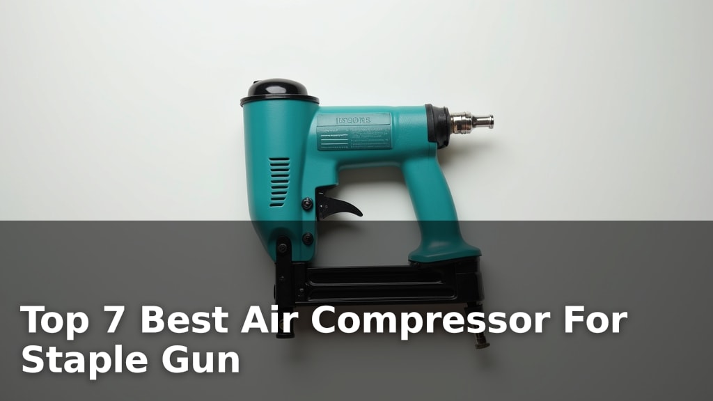 Top 7 Best Air Compressor For Staple Gun