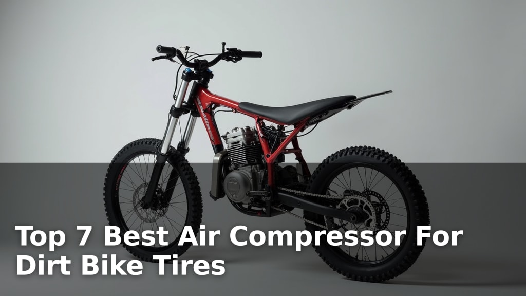 Top 7 Best Air Compressor For Dirt Bike Tires